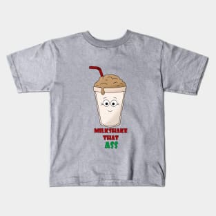 Milkshake that a$$ Kids T-Shirt